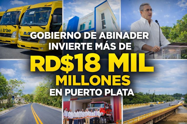 Gobierno de Abinader impulsa desarrollo en Puerto Plata con obras e inversión superior a RD$18 mil millones